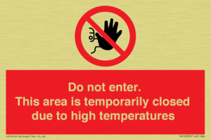 Do not enter. This area is temporarily closed due to high temperatures